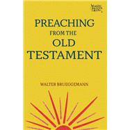 Preaching from the Old Testament by Brueggemann, Walter; Jacobson, Rolf A., 9781506458557