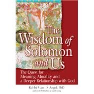 The Wisdom of Solomon and Us by Angel, Marc D., Ph.D., 9781580238557