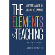 The Elements of Teaching by Banner, James M., Jr.; Cannon, Harold C.; Delbanco, Andrew, 9780300218558