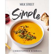 Milk Street Simple by Kimball, Christopher, 9780316538558