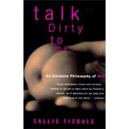 Talk Dirty to Me by TISDALE, SALLIE, 9780385468558