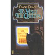 To Visit the Queen by Duane, Diane, 9780446608558
