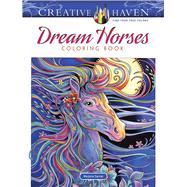 Creative Haven Dream Horses Coloring Book by Sarnat, Marjorie, 9780486828558