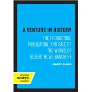 A Venture in History by Harry Clark, 9780520308558