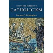 An Introduction to Catholicism by Lawrence S. Cunningham, 9780521608558