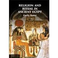 Religion and Ritual in Ancient Egypt by Emily Teeter, 9780521848558
