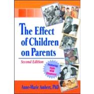 The Effect of Children on Parents, Second Edition by Ambert, Anne-Marie, 9780789008558