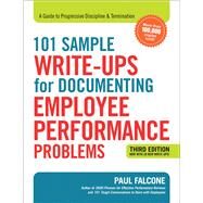 101 Sample Write-ups for Documenting Employee Performance Problems by Falcone, Paul, 9780814438558