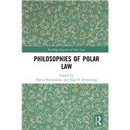 Philosophies of Polar Law by Bunikowski, Dawid; Hemmings, Alan D., 9781138618558
