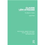Claude Levi-Strauss: The Bearer of Ashes by Pace; David, 9781138928558