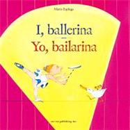 I, Ballerina / Yo, Bailarina by Espluga, Maria, 9781931398558