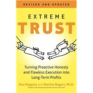 Extreme Trust by Peppers, Don; Rogers, Martha, Ph.D., 9780143108559