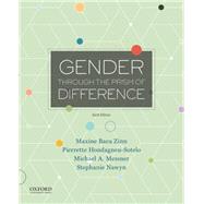 Gender Through the Prism of Difference by Baca Zinn, Maxine; Hondagneu-Sotelo, Pierrette; Messner, Michael A.; Nawyn, Stephanie, 9780190948559