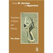From St Jerome to Hypertext: Translation in Theory and Practice by Qvale,Per, 9781138158559