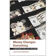 Money Changes Everything A Bedford Spotlight Reader by Weinstein, Lawrence, 9781457628559