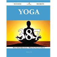 Yoga: 387 Most Asked Questions on Yoga - What You Need to Know by Gill, Kathryn, 9781488868559