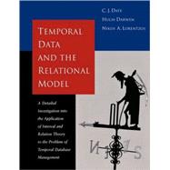 Temporal Data & the Relational Model by Date; Darwen; Lorentzos, 9781558608559