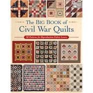 The Big Book of Civil War Quilts by That Patchwork Place, 9781604688559