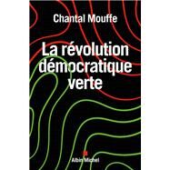 La Rvolution dmocratique verte by Chantal Mouffe, 9782226478559