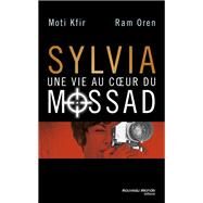 Sylvia, une vie au coeur du Mossad by Moti Kfir; Ram Oren, 9782365838559
