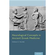 Neurological Concepts in Ancient Greek Medicine by Walshe, III, Thomas M, 9780190218560