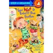 How Not to Babysit Your Brother by HAPKA, CATHYTITLEBAUM, ELLEN, 9780375828560
