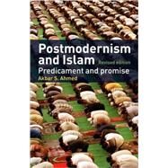 Postmodernism And Islam by Ahmed,Akbar S., 9780415348560