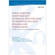 'What Does the Scripture Say?' Studies in the Function of Scripture in Early Judaism and Christianity, Volume 2 The Letters and Liturgical Traditions by Evans, Craig A.; Zacharias, H. Daniel, 9780567508560