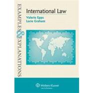 International Law : Examples and Explanations by Epps, Valerie; Graham, Lorie, 9780735598560