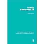 Work Revolution by Dickson; Paul, 9781138288560