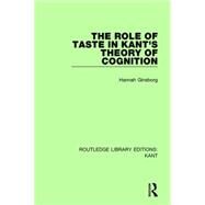 The Role of Taste in Kant's Theory of Cognition by Ginsborg; Hannah, 9781138668560
