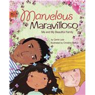Marvelous Maravilloso Me and My Beautiful Family by Lara, Carrie; Battuz, Christine, 9781433828560