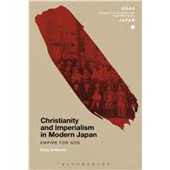 Christianity and Imperialism in Modern Japan Empire for God by Anderson, Emily; Gerteis, Christopher, 9781472508560