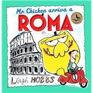 Mr Chicken Arriva a Roma by Hobbs, Leigh, 9781760528560