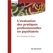 L'valuation des pratiques professionnelles en psychiatrie by Marie-Christine Bayl; Jean-Michel Chabot;, 9782994098560