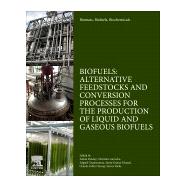 Biofuels by Pandey, Ashok; Larroche, Christian; Gnansounou, Edgard; Khanal, Samir Kumar; Dussap, Claude-gilles, 9780128168561