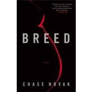 Breed A Novel by Novak, Chase, 9780316198561