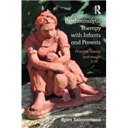 Psychoanalytic Therapy with Infants and their Parents: Practice, Theory, and Results by Salomonsson; Bjrn, 9780415718561