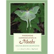 Pheromone Communication in Moths by Allison, Jeremy D.; Card, Ring T., 9780520278561