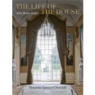 The Life of the House How Rooms Evolve by Spencer-Churchill, Henrietta, 9780847838561