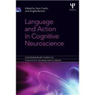 Language and Action in Cognitive Neuroscience by Coello; Yann, 9781138108561