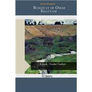 Rubaiyat of Omar Khayyam by Khayyam, Omar, 9781505568561
