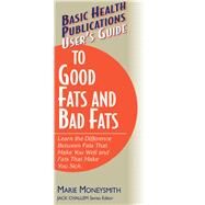 User's Guide to Good Fats and Bad Fats by Moneysmith, Marie; Challem, Jack (CON), 9781681628561