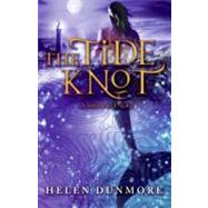 The Tide Knot by Dunmore, Helen, 9780060818562
