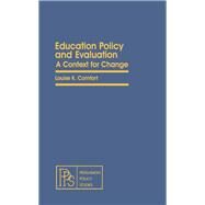 Education Policy and Evaluation by Louise K. Comfort, 9780080238562