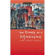 The Diary of a Madman and Other Stories by Gogol, Nikolai; Meyer, Priscilla, 9780451418562