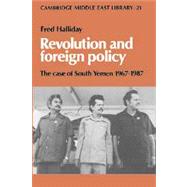 Revolution and Foreign Policy: The Case of South Yemen, 1967–1987 by Fred Halliday, 9780521328562