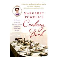 Margaret Powell's Cookery Book 500 Upstairs Recipes from Everyone's Favorite Downstairs Kitchen Maid and Cook by Powell, Margaret, 9781250038562