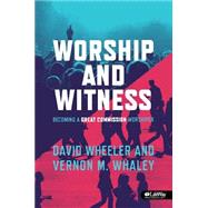 Worship and Witness by Wheeler, David; Whaley, Vernon, 9781415848562