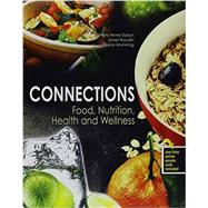 Connections: Food, Nutrition, Health and Wellness by Eaton, Mary Anne, 9781465278562